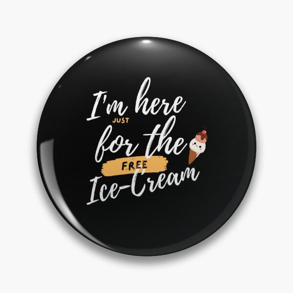 Item preview, Im Just Here For The Free Ice Cream designed and sold by farhan20.