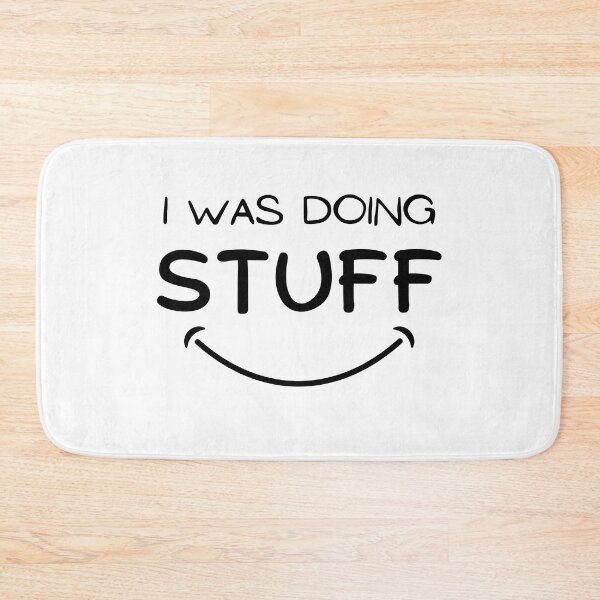 Item preview, I Was Doing Stuff designed and sold by deepblueH.