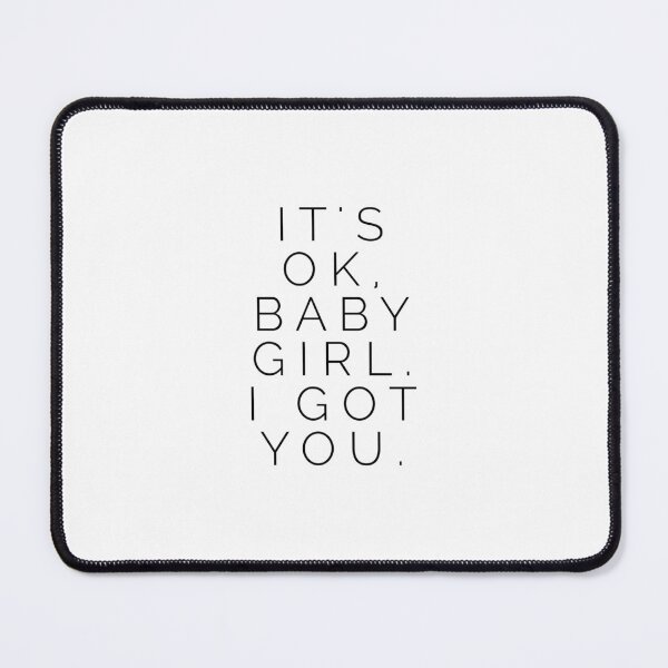 Item preview, It's ok, baby girl. I got you designed and sold by livetogether.