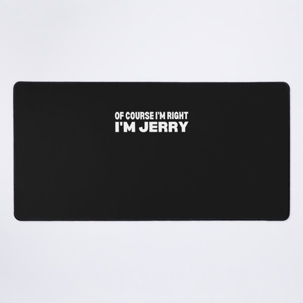 Item preview, Of Course I'm Right My Name Is Jerry - Funny Personalized Gift For Men Named Jerry designed and sold by lou731.