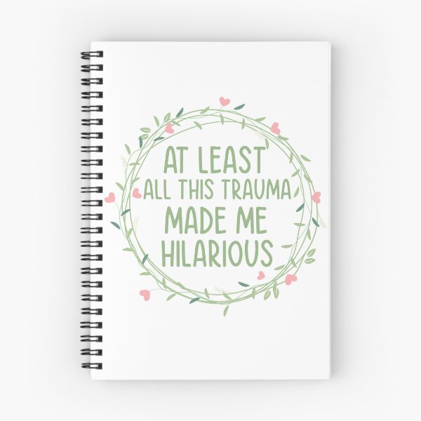Item preview, At Least All This Trauma Made Me Hilarious designed and sold by BOMarc.