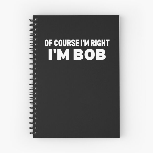 Item preview, Of Course I'm Right I'm Bob - Funny Personalized Gift For Men Named Bob designed and sold by lou731.