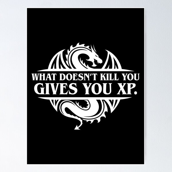 Item preview, What Doesnt Kill You Give You XP Tabletop RPG Gaming designed and sold by pixeptional.