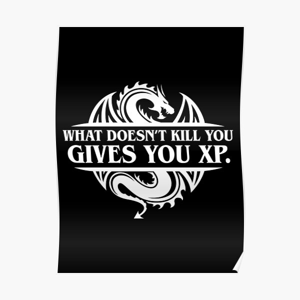 Was dich nicht umbringt, gibt dir XP Tabletop RPG Gaming Poster