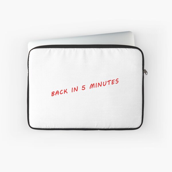 Item preview, Back in 5 Minutes Funny Saying designed and sold by MariePam.