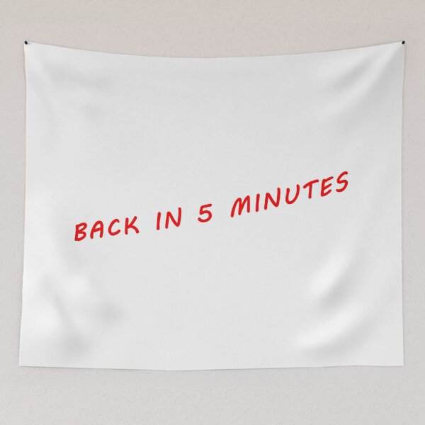 Item preview, Back in 5 Minutes Funny Saying designed and sold by MariePam.