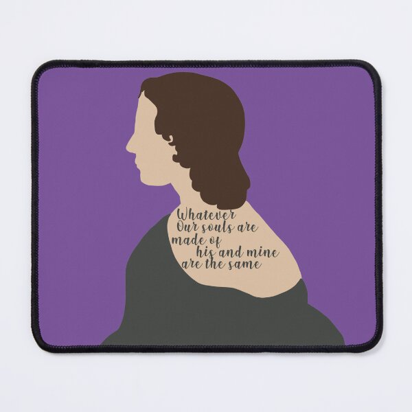 Item preview, Whatever Our Souls Are Made Of His and Mine Are the Same - Emily Brontë designed and sold by LifeandTea.