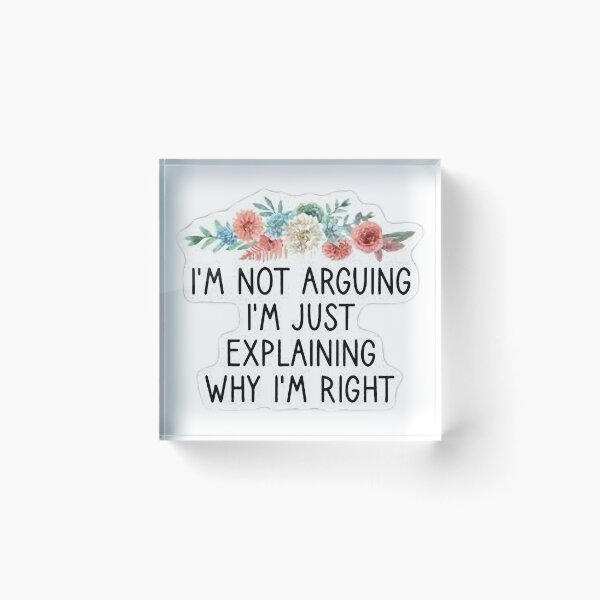 Item preview, I'm Not Arguing I'm Just Explaining Why I Am Right Funny designed and sold by JemyStore.