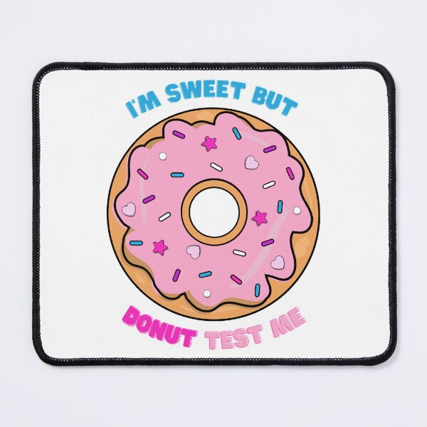Item preview, I'm Sweet But DONUT test me designed and sold by CuddlyPeas.