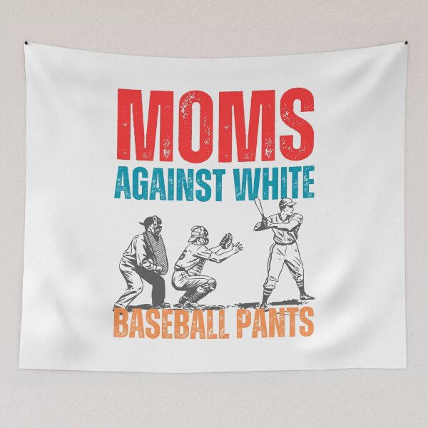 Item preview,  Moms against white Baseball pants - Funny Baseball  designed and sold by vensoos.