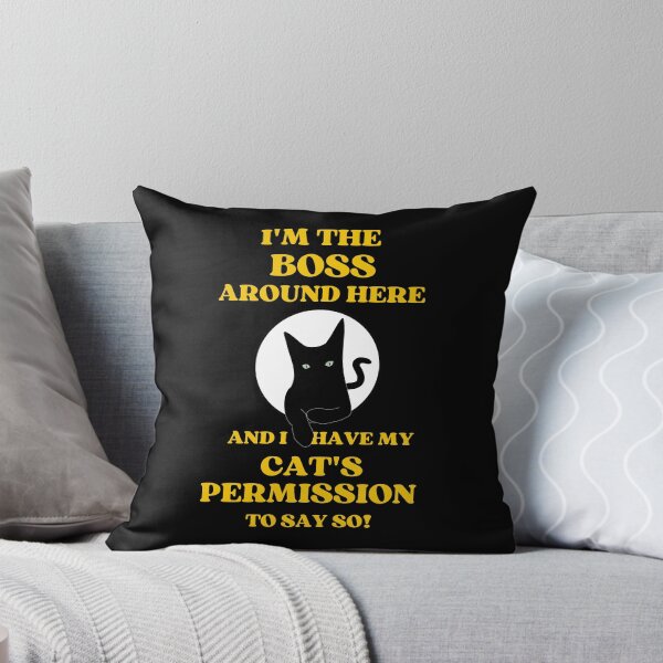 Item preview, I Am The Boss And I Have My Cats Permission To Say So designed and sold by McThingummy.