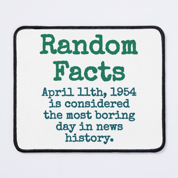 Item preview, April 11th 1954 Is Considered The Most Boring Day - Trivia Fact designed and sold by CrankyOldDude.