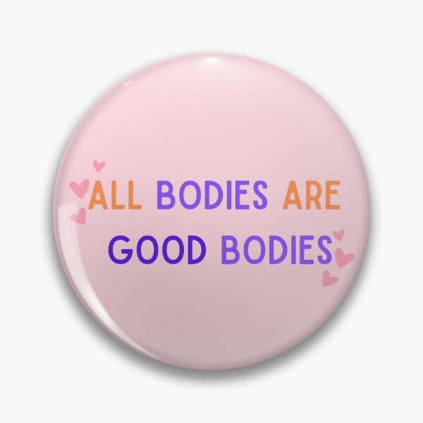Item preview, All Bodies Are Good Bodies designed and sold by Maggie Deese.