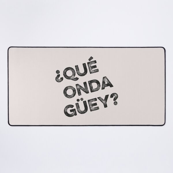 Item preview, Latino community funny gifts. "¿Qué onda güey?" (What's up dude?). designed and sold by paulo silveira.
