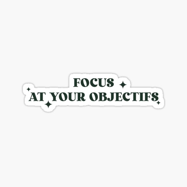 FOCUS ON YOUR OBJECTIVES Sticker