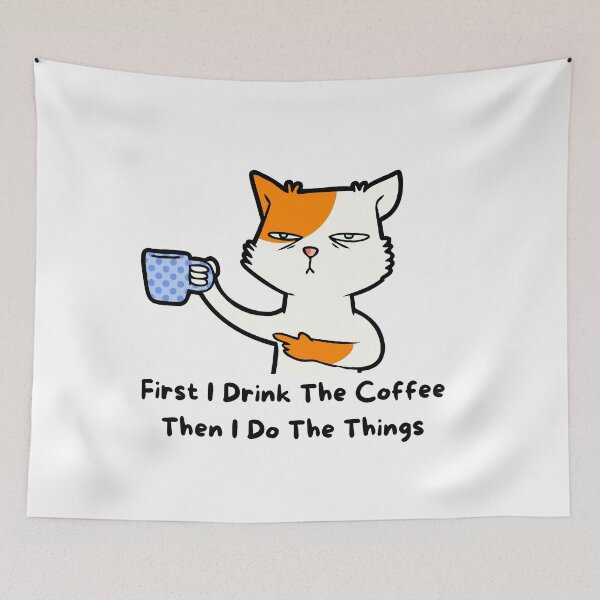 Item preview, First I Drink The Coffee Then I Do The Things, cool design for who love coffee and cats designed and sold by Sun Rise.