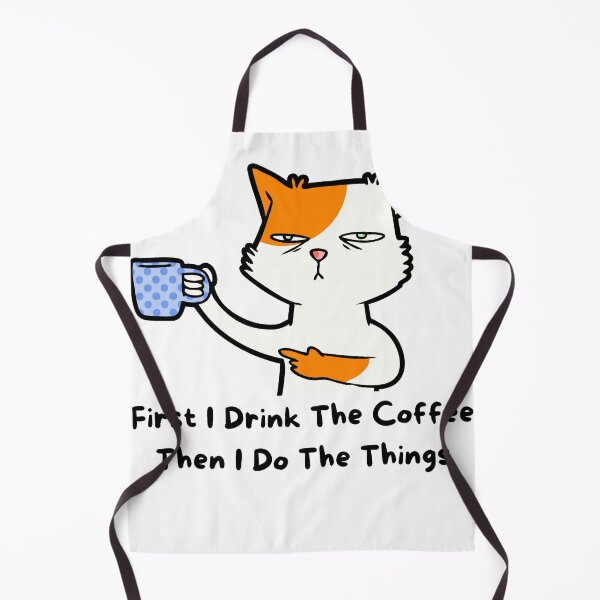 Item preview, First I Drink The Coffee Then I Do The Things, cool design for who love coffee and cats designed and sold by Sun Rise.