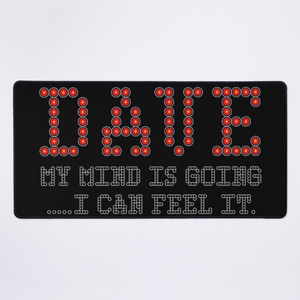Item preview, DAVE - MY MIND IS GOING. I CAN FEEL IT. HAL 9000. designed and sold by 5hertz.
