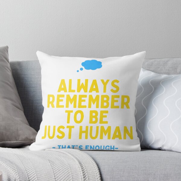 Item preview, always remember to be just human that's enough designed and sold by lorand-designs.