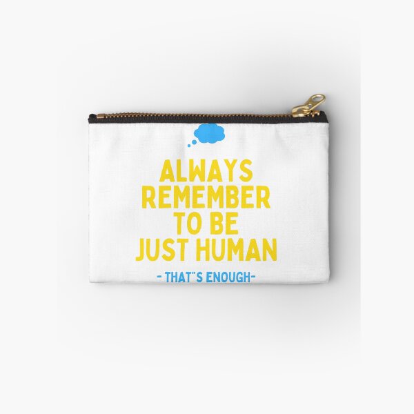 Item preview, always remember to be just human that's enough designed and sold by lorand-designs.