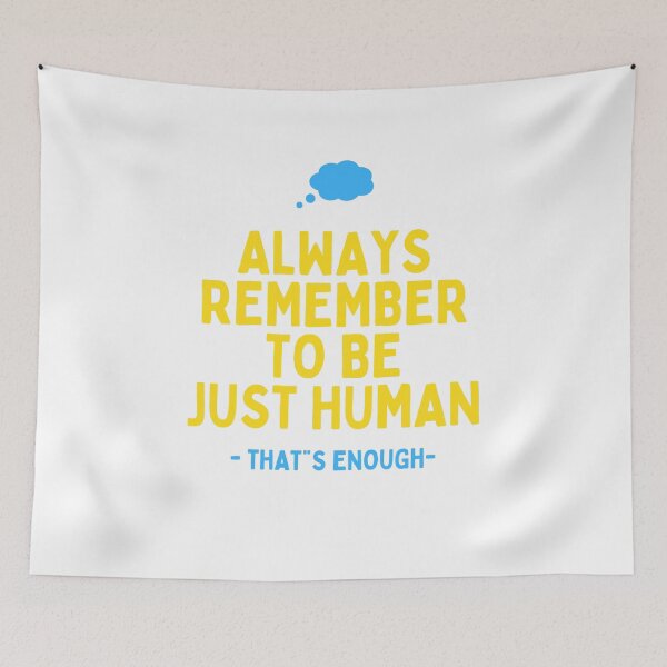 Item preview, always remember to be just human that's enough designed and sold by lorand-designs.