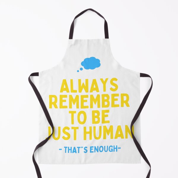 Item preview, always remember to be just human that's enough designed and sold by lorand-designs.