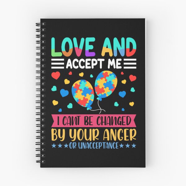 Item preview, World Autism Awareness Day, Love and accept me, I cant be changed by your anger or unacceptance designed and sold by Tee Pox.