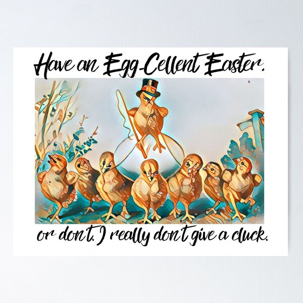 Item preview, Have An Eggcelent Easter or Don't, I Really Don't Give a Cluck-Whimsical Easter - Chick In A Top Hat designed and sold by Seeded-Art.