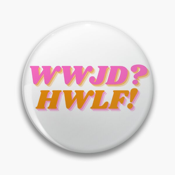 Item preview, WWJD? HWLF! designed and sold by agaveporridge.