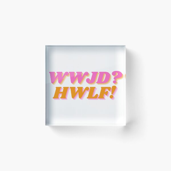 Item preview, WWJD? HWLF! designed and sold by agaveporridge.