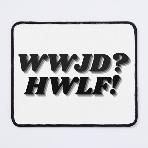 Item preview, WWJD HWLF designed and sold by agaveporridge.