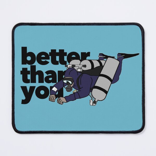 Item preview, Better than you designed and sold by Scuba-Div3r.