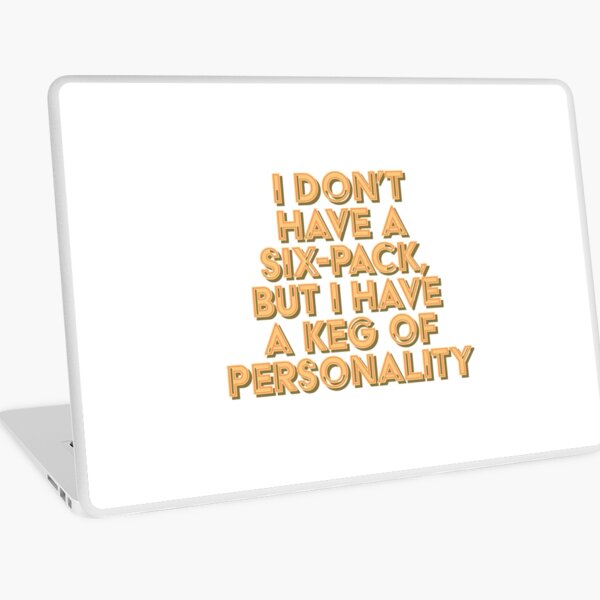 Item preview, I don't have a six-pack, but I have a keg of personality designed and sold by DesignedByMarkM.