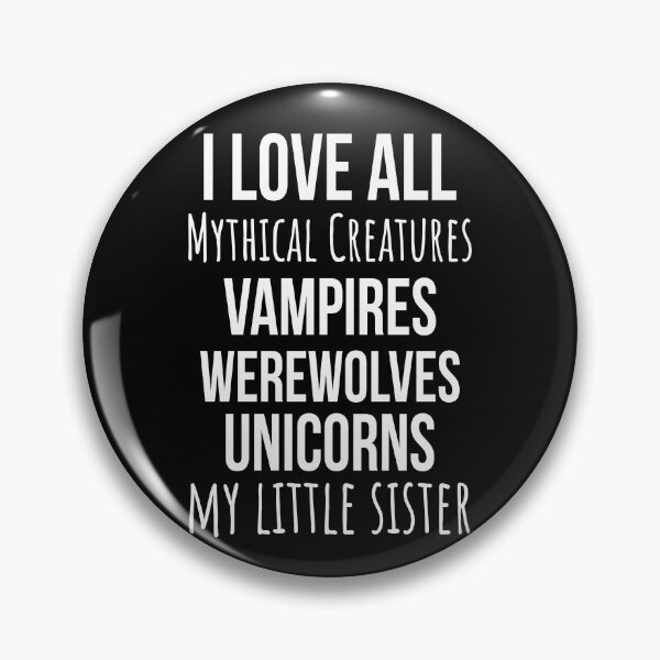 Item preview, Mythical Creatures Are Real: Vampires, Werewolves, Unicorns and My Little Sister Say So designed and sold by francodelgrando.