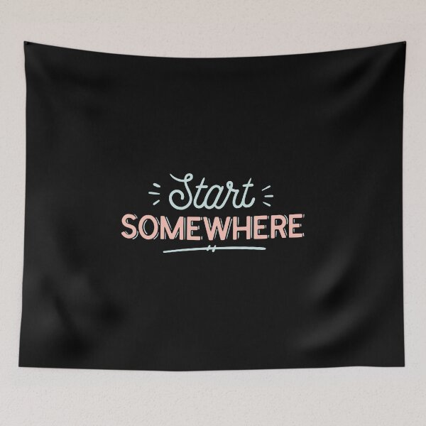 Item preview, Start Somewhere Motivational Inspirational Quote designed and sold by PIODesign.
