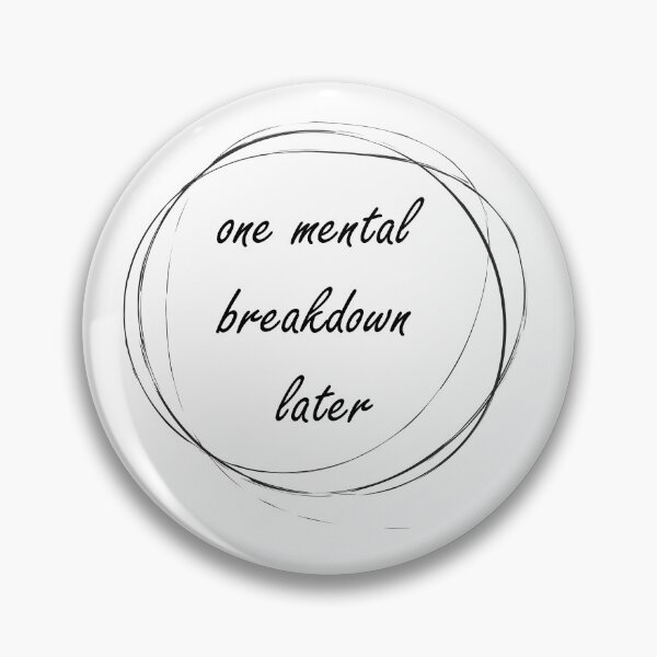 Item preview, one mental breakdown later designed and sold by KittyBoboo.