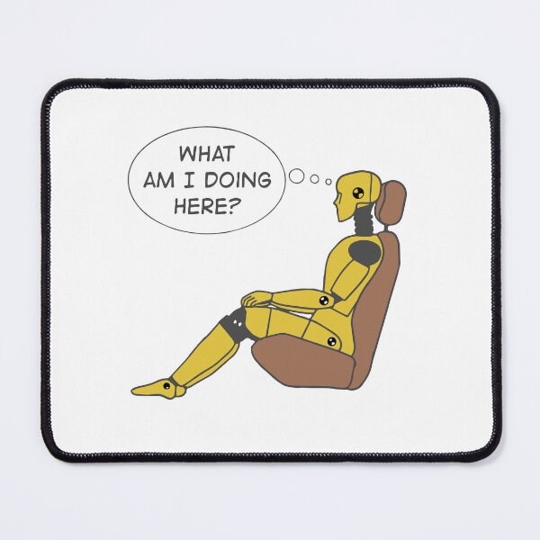 Item preview, Crash Test Dummy Yellow Man Sitting In Car Seat Ready For Crash Test with Questioning Himself What I am Doing Here? designed and sold by activlifewear.