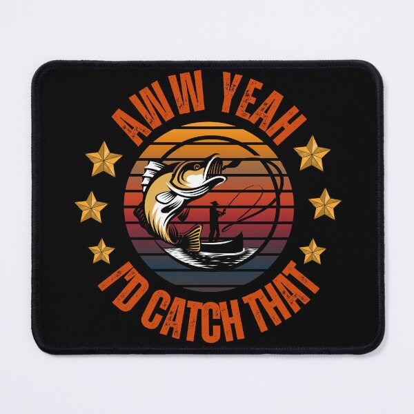Item preview, I'd Catch That Fish designed and sold by StraightArchery.