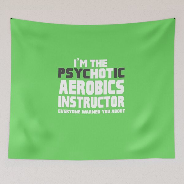 Item preview, I'm The Psychotic Aerobics Instructor designed and sold by AlwaysAwesome.