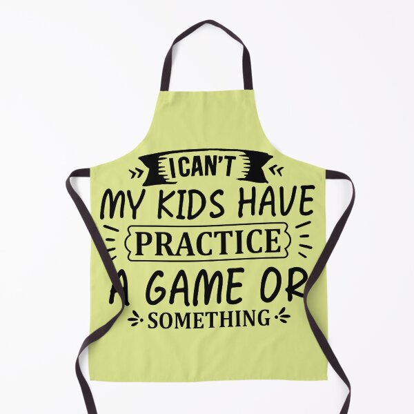Item preview, I CAN´T MY KIDS HAVE PRACTICE A GAME OR SOMETHING designed and sold by angelescar.