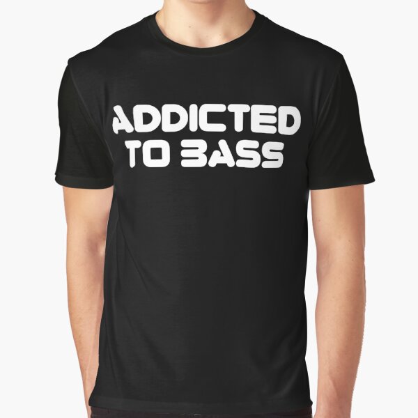 Item preview, Addicted To Bass Music Quote designed and sold by quarantine81.