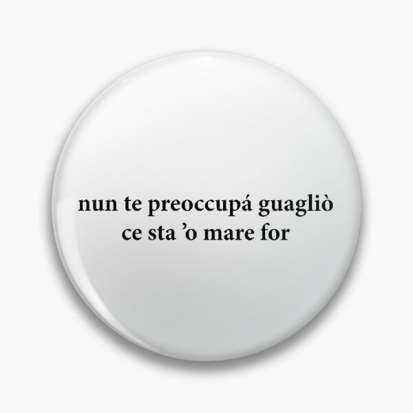 Item preview, nun te preoccupa guagliò designed and sold by tablespoon.