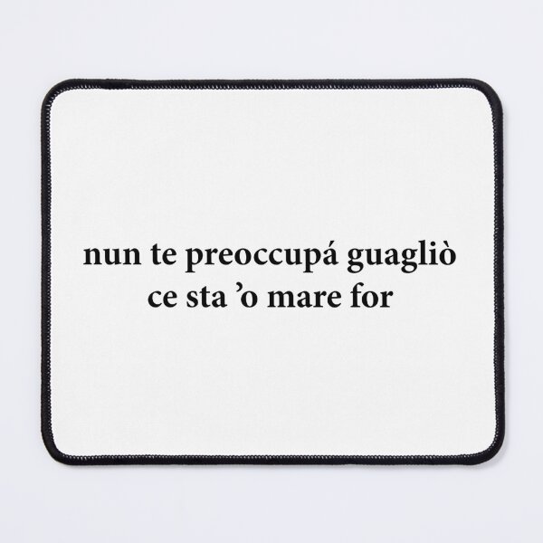 Item preview, nun te preoccupa guagliò designed and sold by tablespoon.