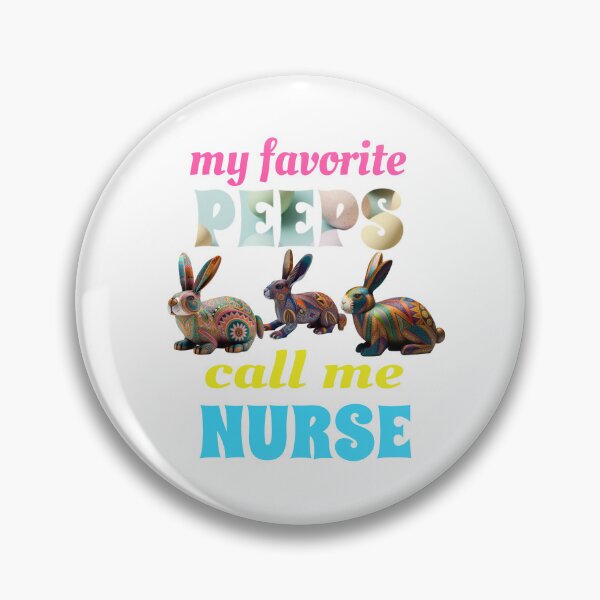 Item preview, My Favorite Peeps Call Me Nurse designed and sold by GrumpyFella.