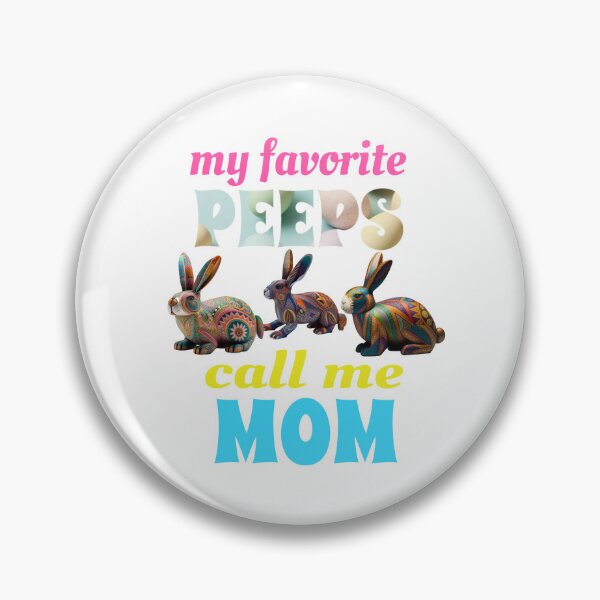 Item preview, My Favorite Peeps Call Me Mom designed and sold by GrumpyFella.