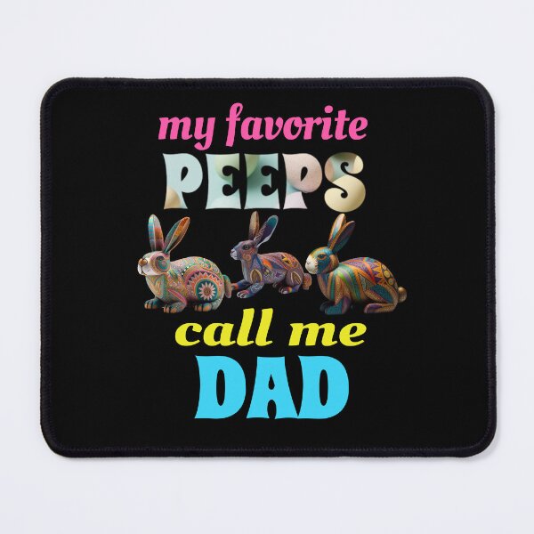 Item preview, My Favorite Peeps Call Me Dad designed and sold by GrumpyFella.