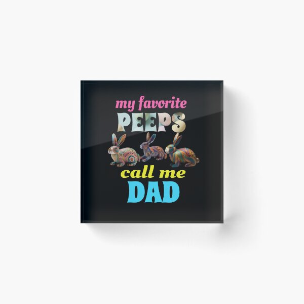 Item preview, My Favorite Peeps Call Me Dad designed and sold by GrumpyFella.