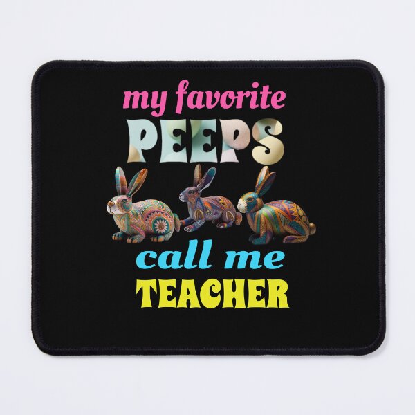 Item preview, My Favorite Peeps Call Me Teacher designed and sold by GrumpyFella.