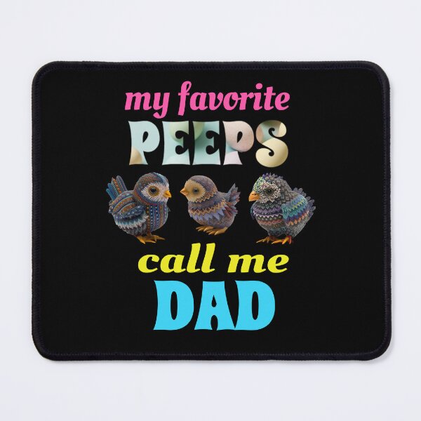 Item preview, My Favorite Peeps Call Me Dad designed and sold by GrumpyFella.