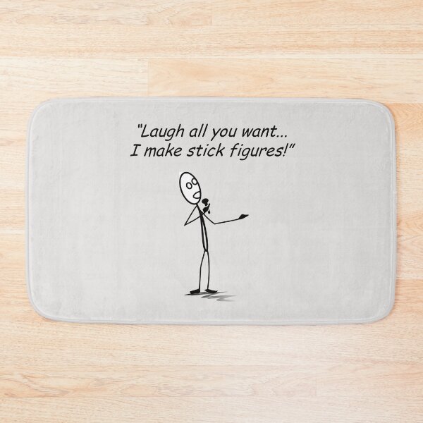 Item preview, Stick Figure Man with microphone: Laugh all you want... I make stick figures! designed and sold by SomeGuyLou.